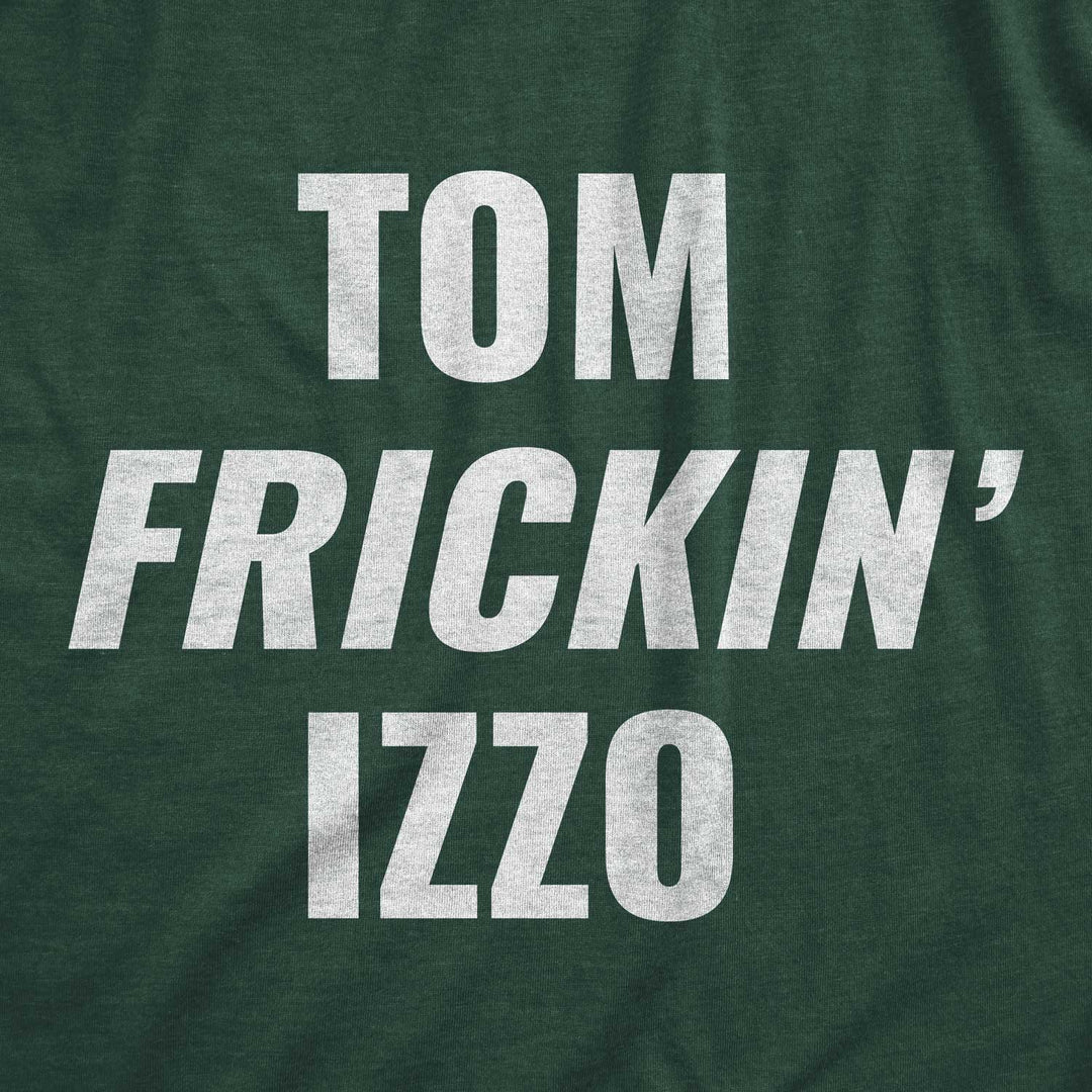 Close up of green Michigan State t-shirt with "Tom Frickin' Izzo" printed in white ink.
