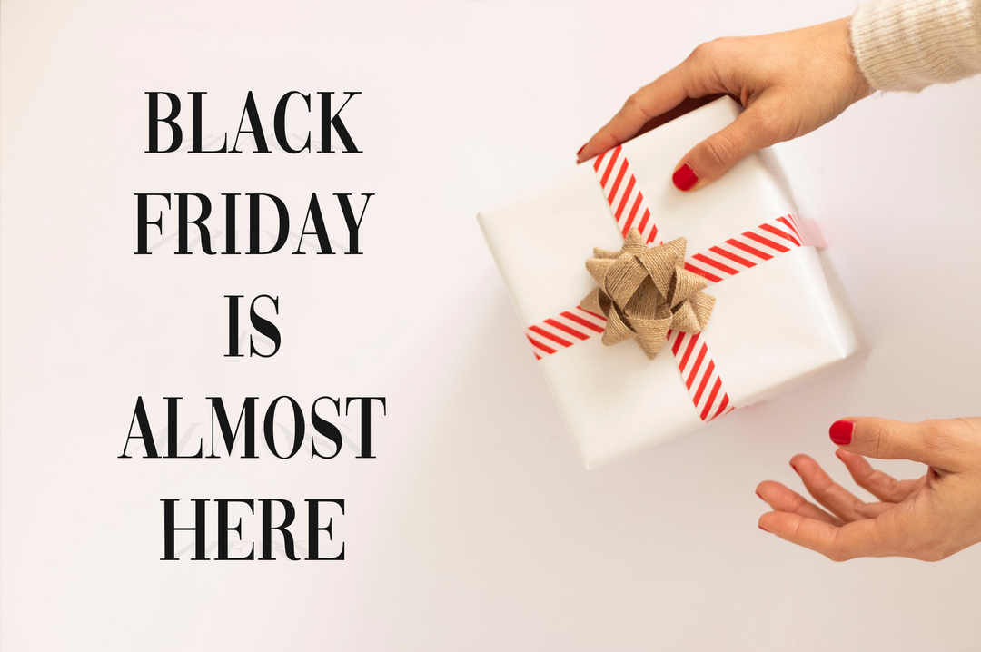 No, It is NOT Too Early to Be Asking Black Friday Questions