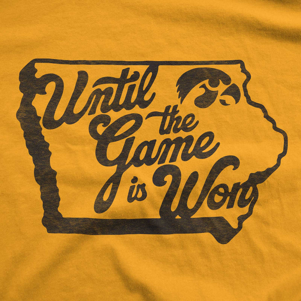 Close up of Iowa Hawkeye Until the Game is Won T-Shirt