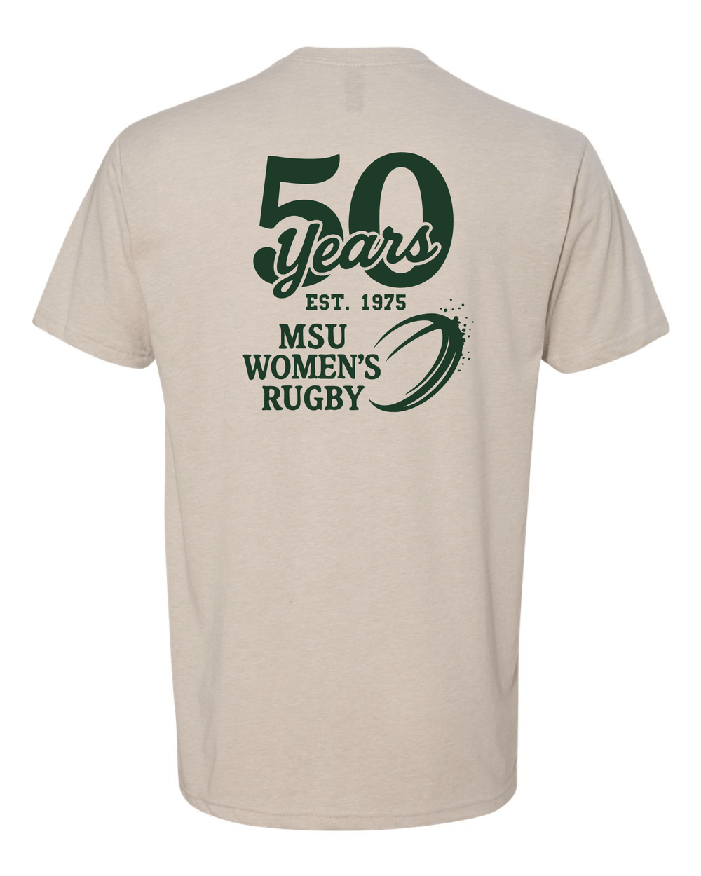 Beige t-shirt with green ink representing the MSU's Women's Rugby 50th anniversary. 